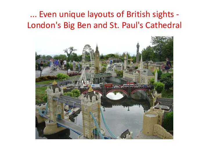 ... Even unique layouts of British sights - London's Big Ben and St. Paul's Cathedral