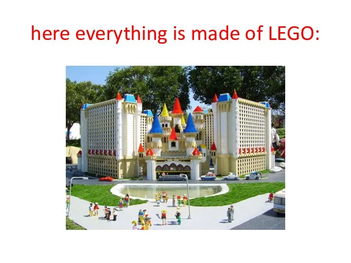 here everything is made of LEGO: