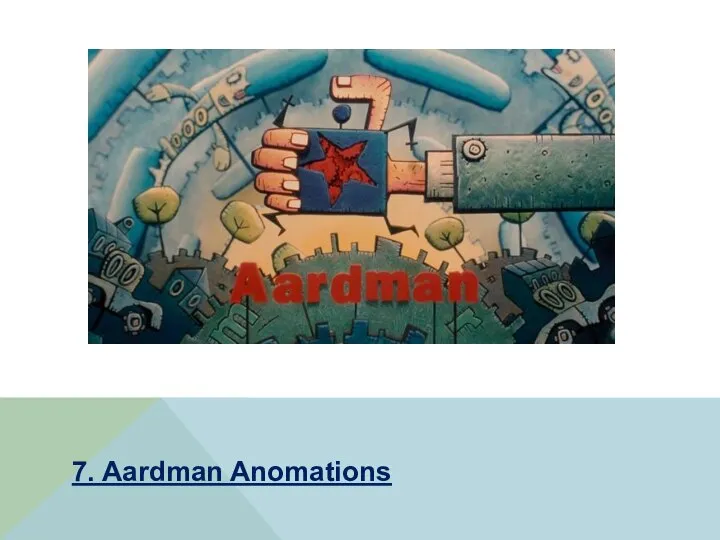 7. Aardman Anomations