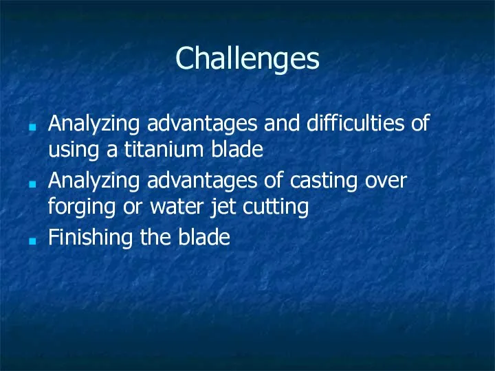 Challenges Analyzing advantages and difficulties of using a titanium blade Analyzing advantages