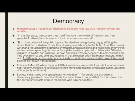 Democracy High democratic freedom, no aristocratic freedom; high-low civic freedom (erratic and