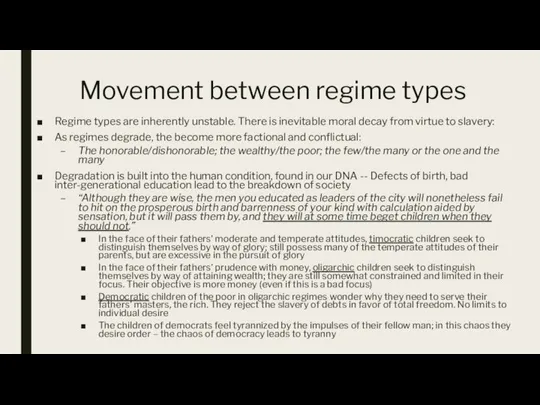 Movement between regime types Regime types are inherently unstable. There is inevitable