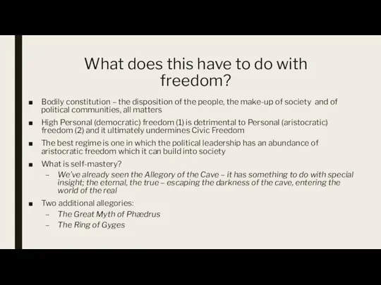What does this have to do with freedom? Bodily constitution – the