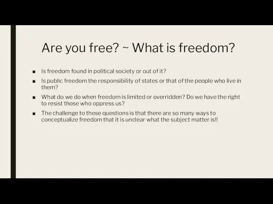 Are you free? ~ What is freedom? Is freedom found in political