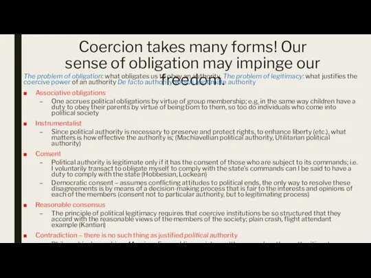 Coercion takes many forms! Our sense of obligation may impinge our freedom.