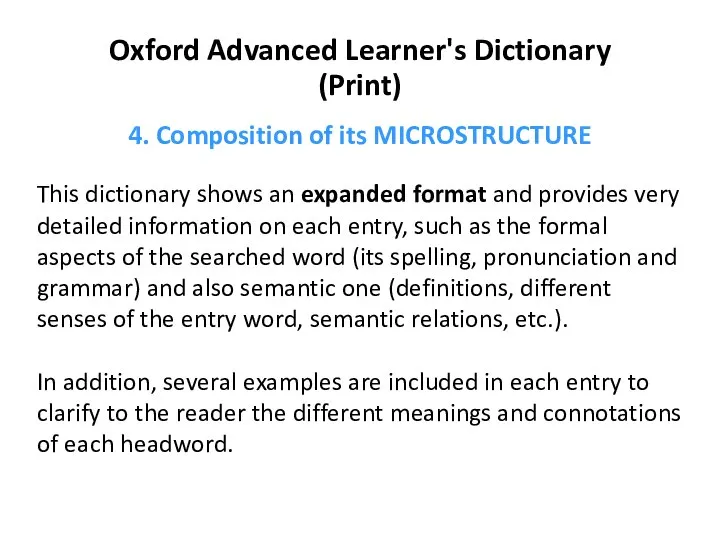 Oxford Advanced Learner's Dictionary (Print) 4. Composition of its MICROSTRUCTURE This dictionary