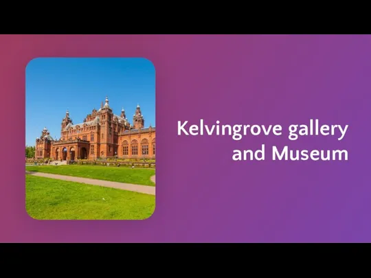 Kelvingrove gallery and Museum Art Museum that is considered one of the