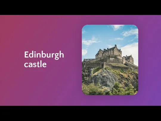 ` Edinburgh castle The ancient residence of the Scottish monarchs, which is