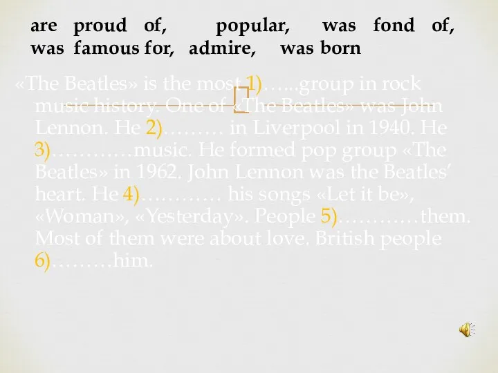 «The Beatles» is the most 1)…...group in rock music history. One of