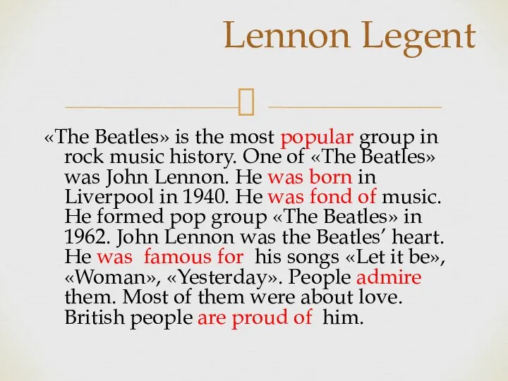 «The Beatles» is the most popular group in rock music history. One