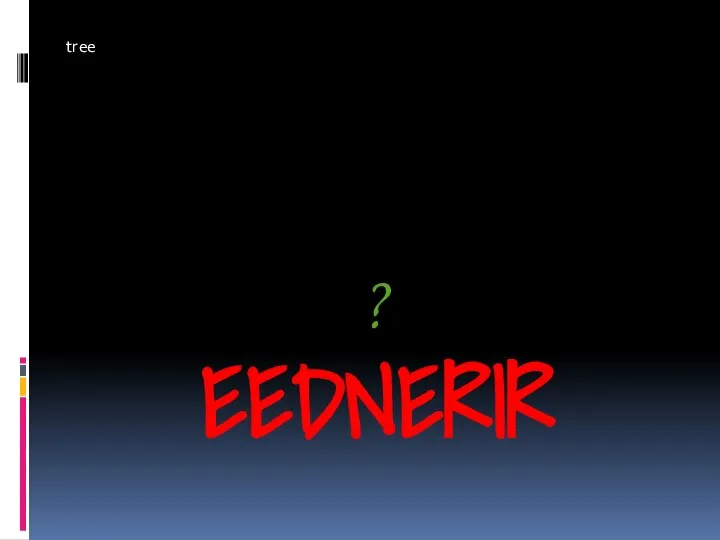 EEDNERIR ? tree