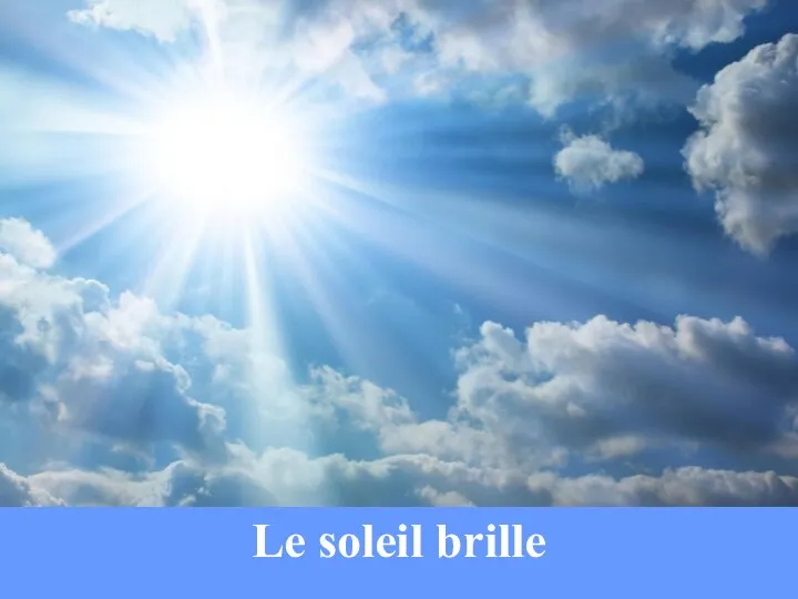 Le soleil brille