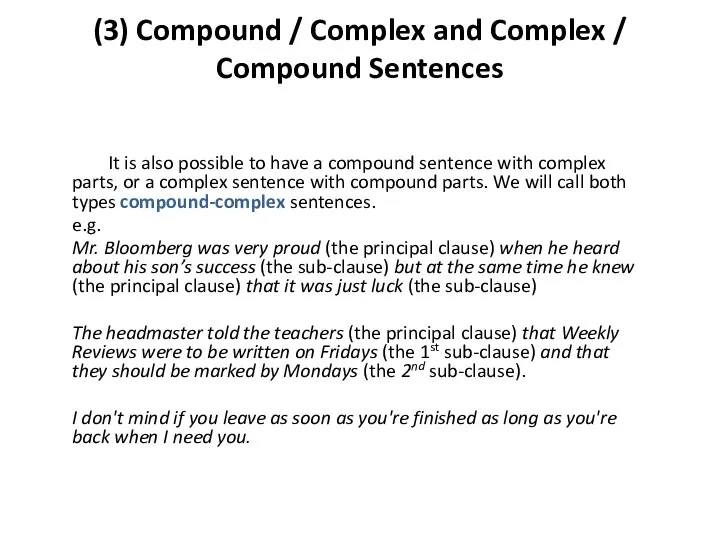 (3) Compound / Complex and Complex / Compound Sentences It is also