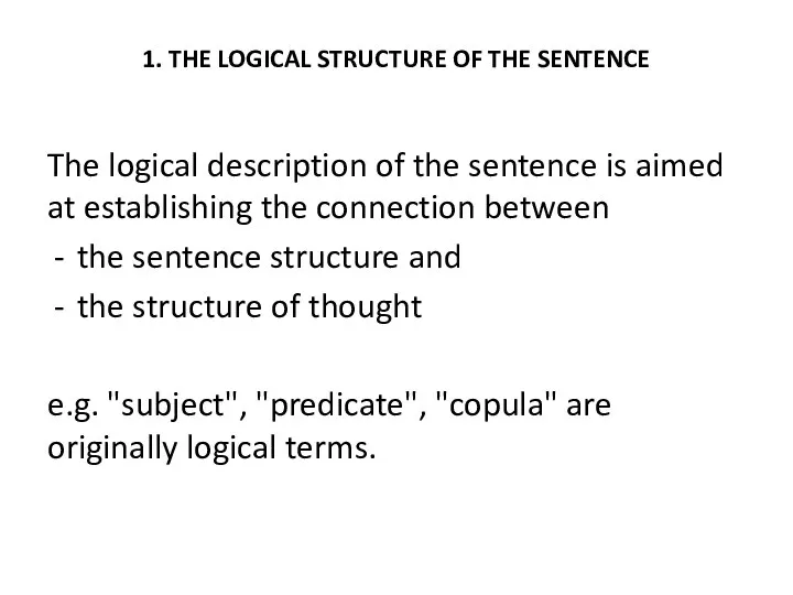 1. THE LOGICAL STRUCTURE OF THE SENTENCE The logical description of the