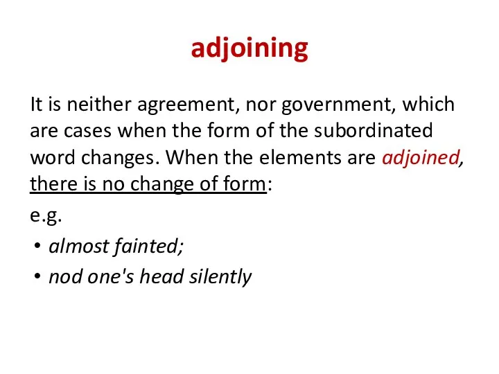 adjoining It is neither agreement, nor government, which are cases when the