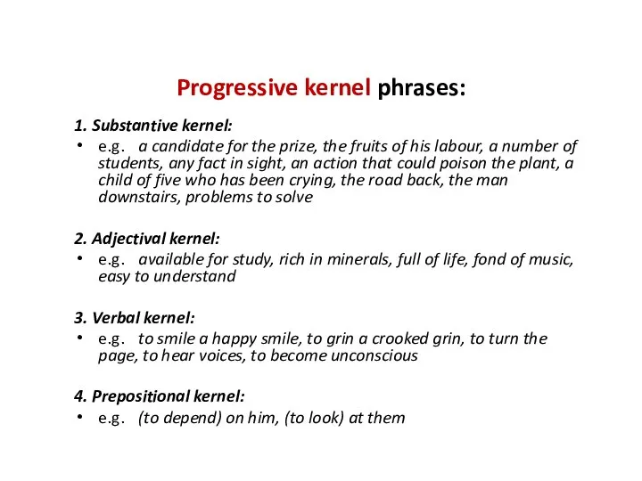Progressive kernel phrases: 1. Substantive kernel: e.g. a candidate for the prize,