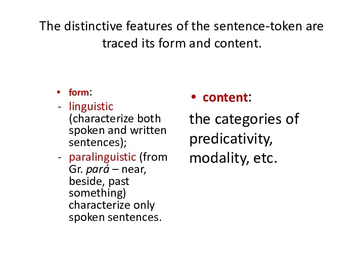 The distinctive features of the sentence-token are traced its form and content.