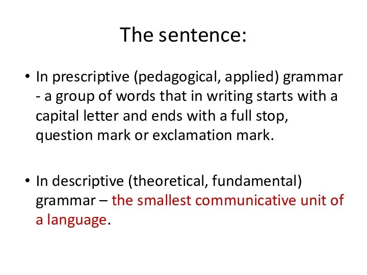 The sentence: In prescriptive (pedagogical, applied) grammar - a group of words