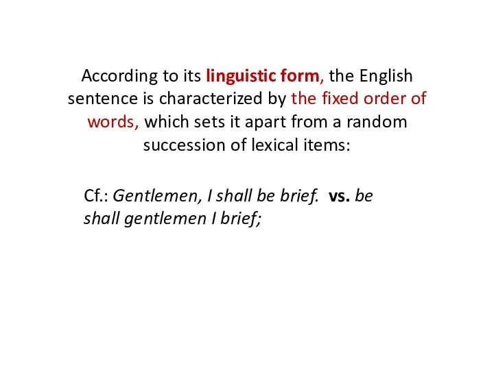 According to its linguistic form, the English sentence is characterized by the