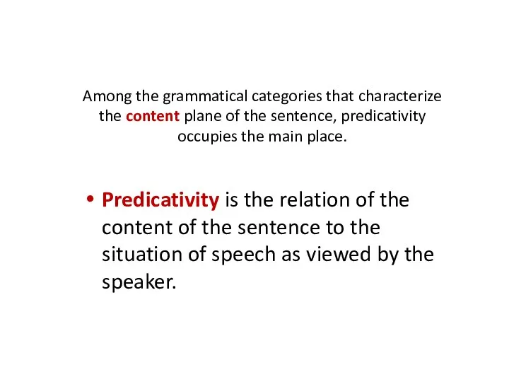 Among the grammatical categories that characterize the content plane of the sentence,