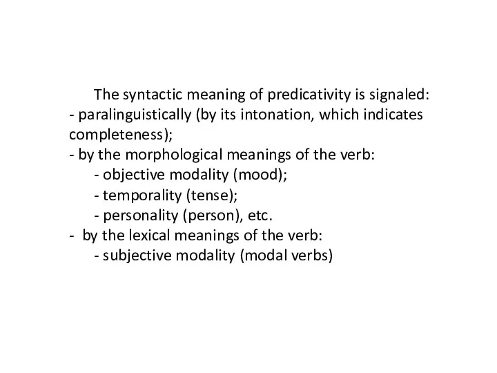 The syntactic meaning of predicativity is signaled: - paralinguistically (by its intonation,