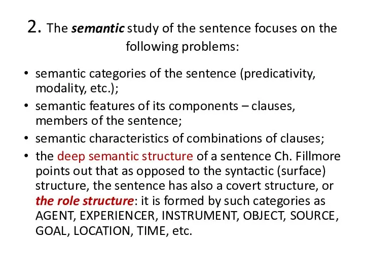2. The semantic study of the sentence focuses on the following problems: