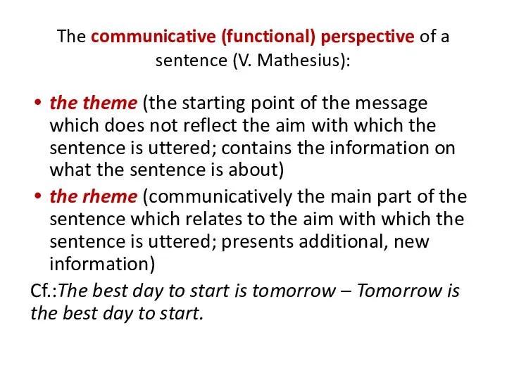 The communicative (functional) perspective of a sentence (V. Mathesius): the theme (the