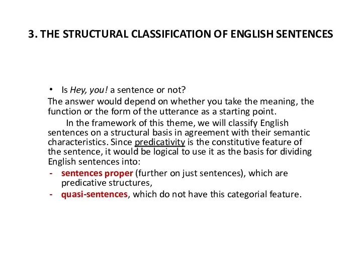 3. THE STRUCTURAL CLASSIFICATION OF ENGLISH SENTENCES Is Hey, you! a sentence