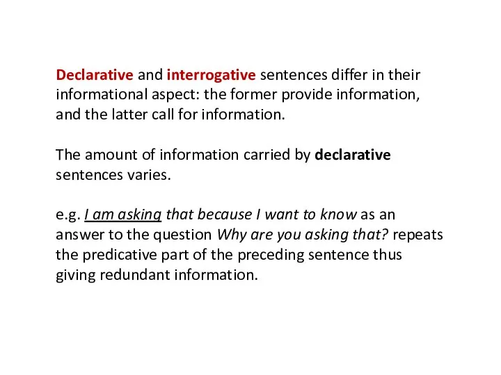 Declarative and interrogative sentences differ in their informational aspect: the former provide