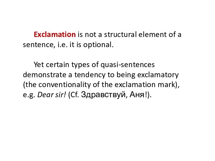 Exclamation is not a structural element of a sentence, i.e. it is