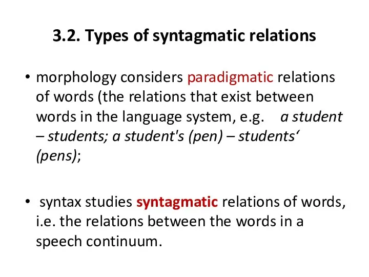 3.2. Types of syntagmatic relations morphology considers paradigmatic relations of words (the