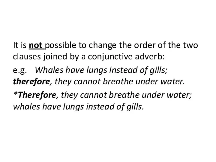 It is not possible to change the order of the two clauses