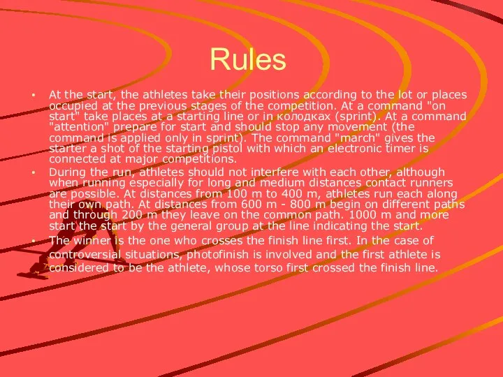 Rules At the start, the athletes take their positions according to the