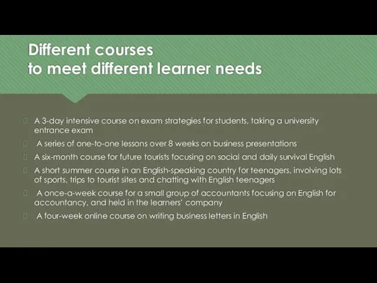 Different courses to meet different learner needs A 3-day intensive course on