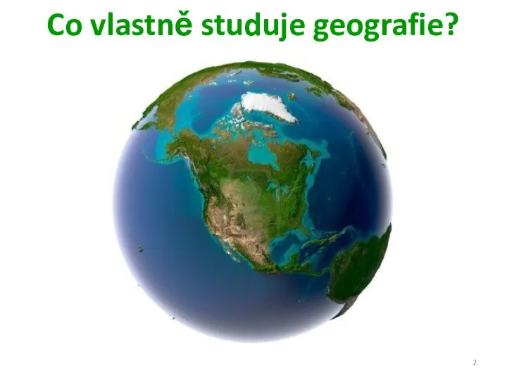 Co vlastně studuje geografie?