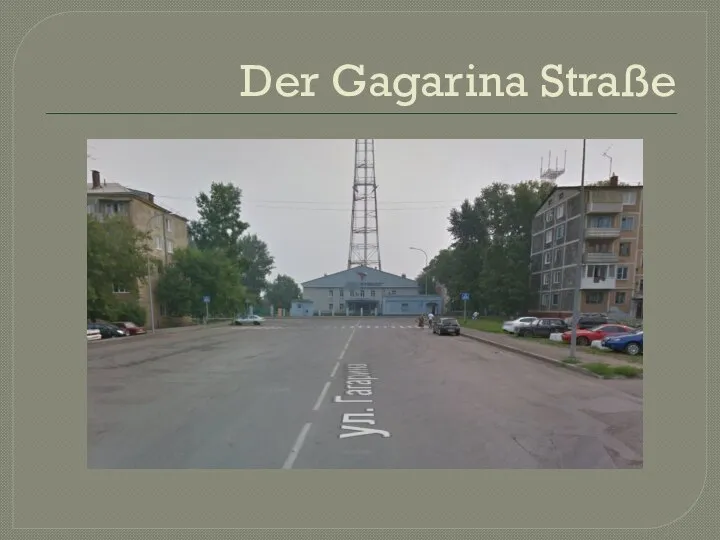 Der Gagarina Straße