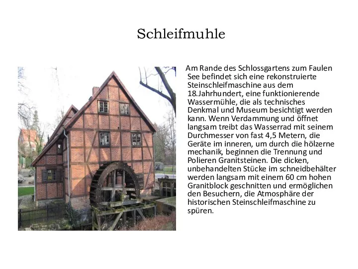 Schleifmuhle Am Rande des Schlossgartens zum Faulen See befindet sich eine rekonstruierte