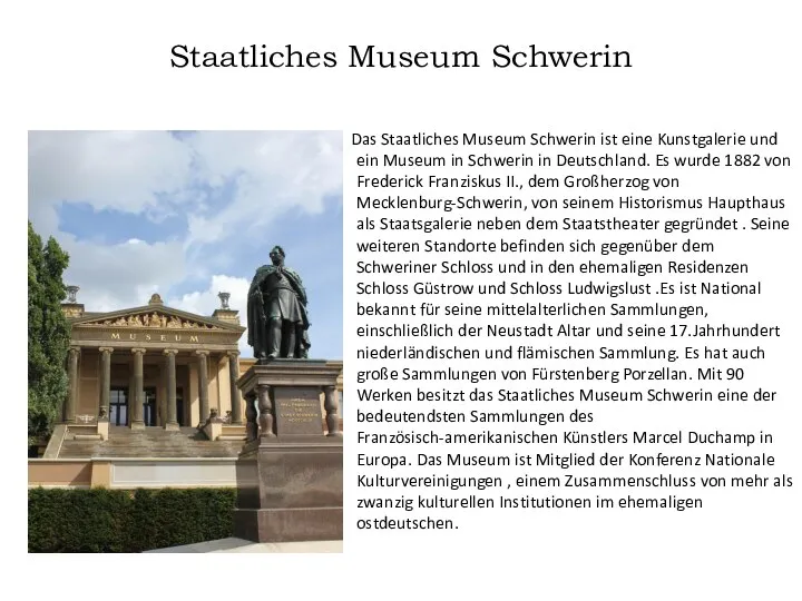 Staatliches Museum Schwerin Das Staatliches Museum Schwerin ist eine Kunstgalerie und ein