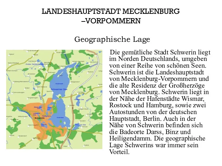 LANDESHAUPTSTADT MECKLENBURG –VORPOMMERN Geographische Lage Die gemütliche Stadt Schwerin liegt im Norden