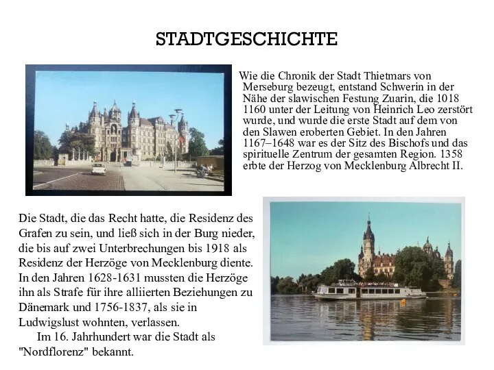 STADTGESCHICHTE Wie die Chronik der Stadt Thietmars von Merseburg bezeugt, entstand Schwerin