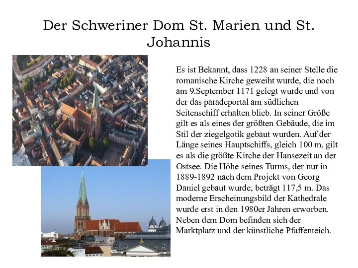 Der Schweriner Dom St. Marien und St. Johannis Es ist Bekannt, dass