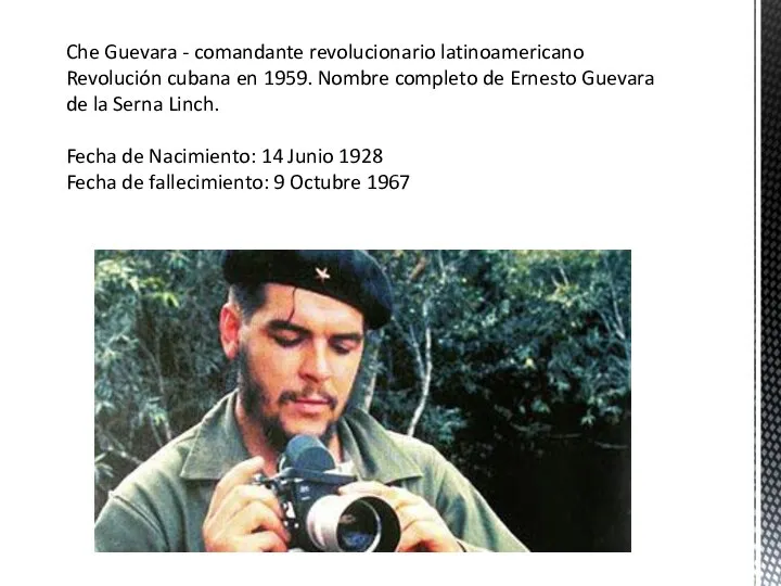 Che Guevara - comandante revolucionario latinoamericano Revolución cubana en 1959. Nombre completo