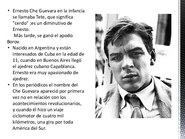 Ernesto Che Guevara en la infancia se llamaba Tete, que significa "cerdo"