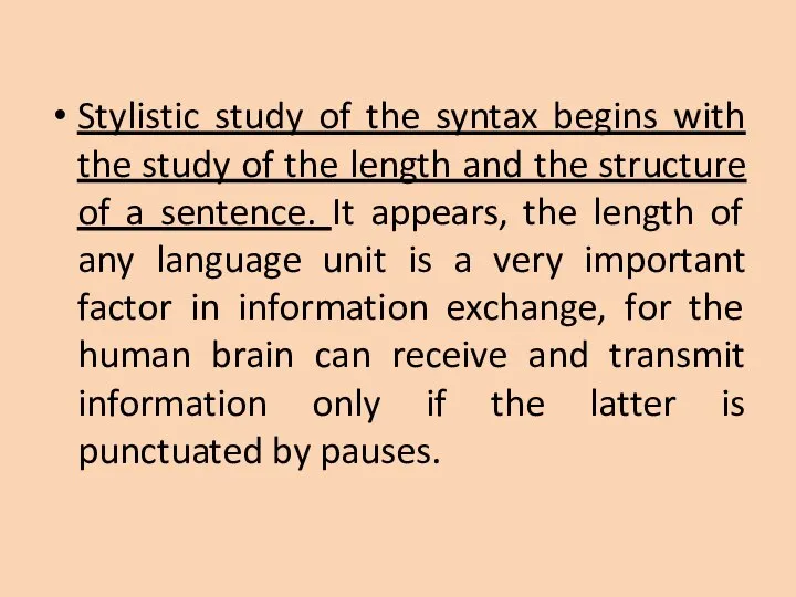 Stylistic study of the syntax begins with the study of the length