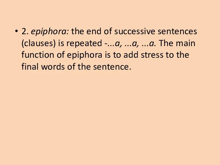 2. epiphora: the end of successive sentences (clauses) is repeated -...a, ...a,