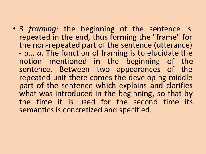 3 framing: the beginning of the sentence is repeated in the end,