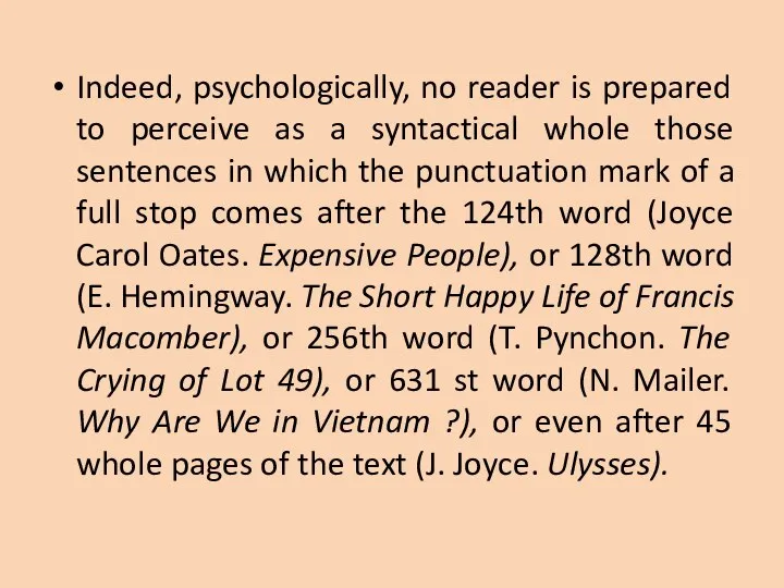 Indeed, psychologically, no reader is prepared to perceive as a syntactical whole