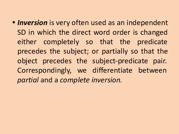 Inversion is very often used as an independent SD in which the