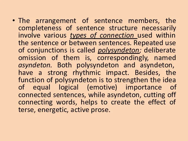 The arrangement of sentence members, the completeness of sentence structure necessarily involve