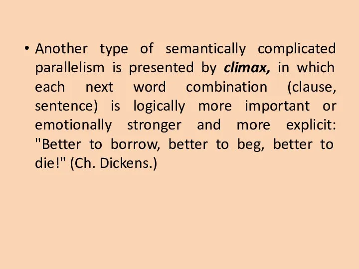 Another type of semantically complicated parallelism is presented by climax, in which